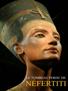 Le tombeau perdu de Néfertiti saison 1