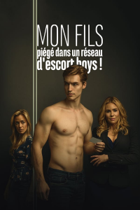 Mon fils, piégé dans un réseau d’Escort Boys !-Purity Falls