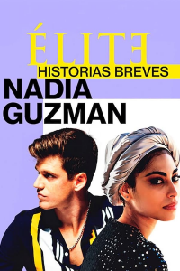 Elite : Histoires courtes – Nadia Guzmán