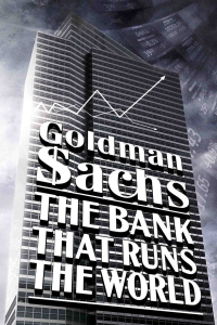 goldman sachs la banque qui dirige le monde 5579 papadustreaming