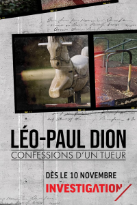 Léo-Paul Dion – Confessions d’un tueur