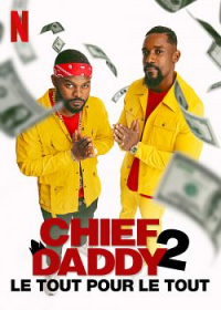 Chief Daddy 2 : Le tout pour le tout 2021