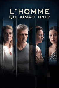 L’homme qui aimait trop saison 1