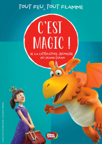 C’est Magic ! – Tout feu, tout flamme