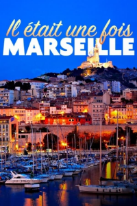 il etait une fois marseille 8432 papadustreaming