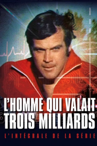 L’Homme qui valait 3 milliards