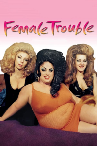 female trouble 6900 papadustreaming