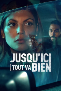 JUSQU’ICI TOUT VA BIEN saison 1