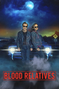 blood relatives 2022 7631 papadustreaming